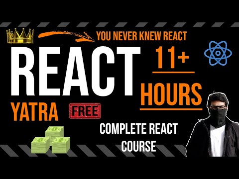 Complete ReactJS Course | 11 Hours+ | React Yatra: You Never Knew React 🚀