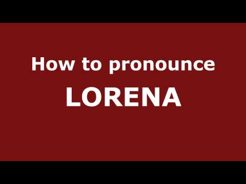 How to Pronounce LORENA in Spanish - PronounceNames.com