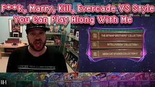 F**k, Marry, Kill, Evercade VS Style | You Can Play Along With Me