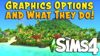 Making Your Game Look Better: Sims 4 Graphics Options - A Guide to What They Do