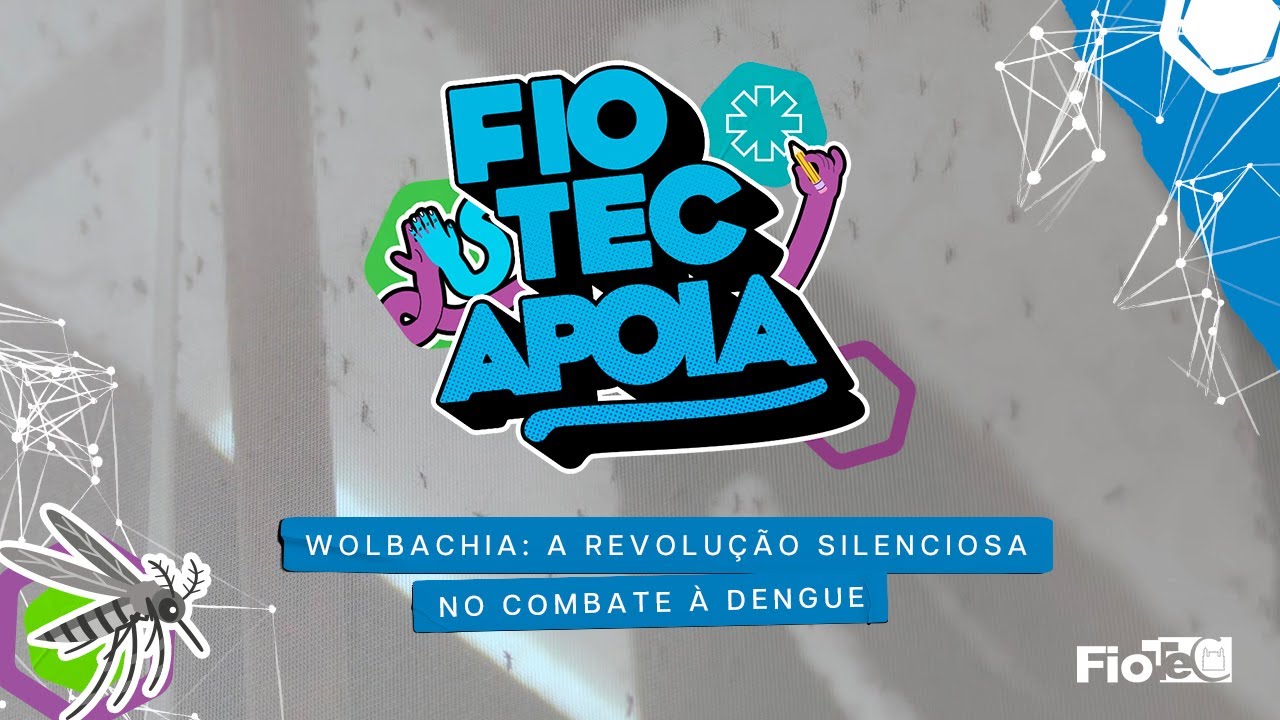 Fiotec Apoia | Wolbachia: a revolução silenciosa no combate à dengue