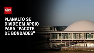 Vídeo: Avanço de pautas-bomba faz o Planalto se dividir em apoio para “pacote de bondades” | WW