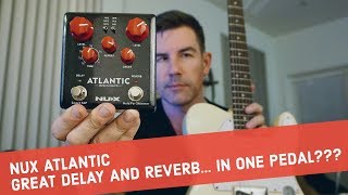 Video thumbnail for NUX ATLANTIC - GREAT SOUNDING DELAY + REVERB in ONE PEDAL by Pete Thorn