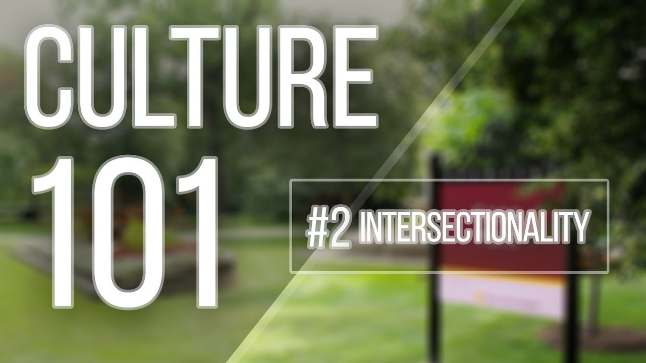 Culture 101: Episode 2 - Intersectionality