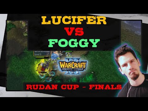 Lucifer vs Foggy - Rudan Cup - Finals - Warcraft 3