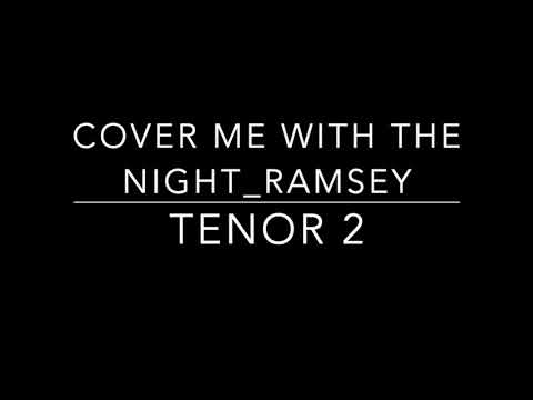 cover me with the Night Ramsey Tenor2