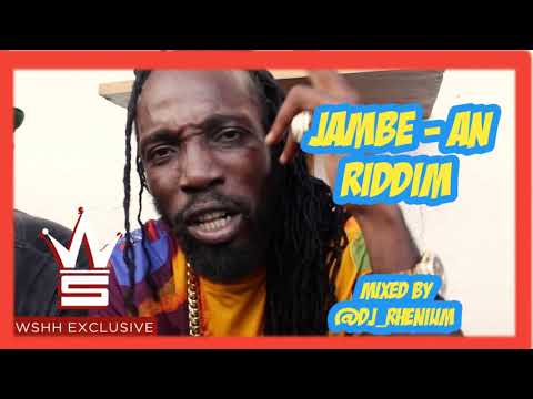 JAMBE - AN RIDDIM Mixed by @DJ_Rhenium ft Charly Black, Mavado, Cecile, Konshens