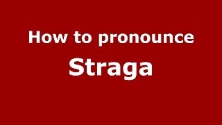 How to pronounce Straga