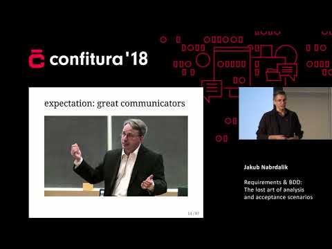 2018 - Jakub Nabrdalik - Requirements & BDD: The lost art of analysis and acceptance scenarios