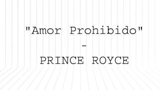 Prince Royce - Amor Prohibido (Letra Oficial)