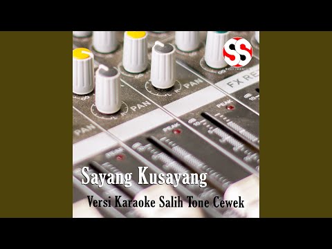 Sayang Kusayang (Versi Karaoke Salih Tone Cewek)