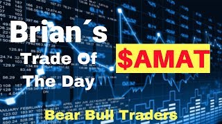 Brian´s Trade Recap - AMAT - May 18