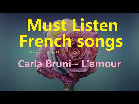 Must listen French songs Carla Bruni - L'amour (Eng/French lyrics)