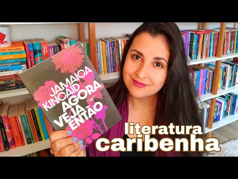 AGORA VEJA ENTO (Jamaica Kincaid) ? Clube Leia Latinos