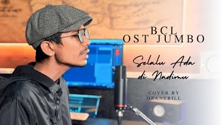 Download lagu SELALU ADA DI NADIMU (OST. JUMBO) || OZANEBILL 'cover' mp3 Download lagu SELALU ADA DI NADIMU (OST. JUMBO) || OZANEBILL 'cover' mp3