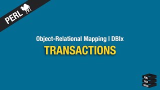 Object-Relational Mapping: Transactions | #23 Perl DBIx Tutorial
