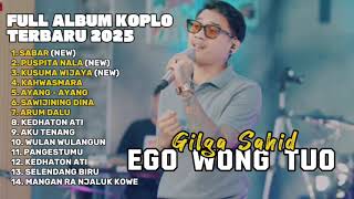 Download lagu EGO WONG TUO - GILGA SAHID FULL ALBUM TERBARU DANGDUT KOPLO TERBARU 2025 mp3 Download lagu EGO WONG TUO - GILGA SAHID FULL ALBUM TERBARU DANGDUT KOPLO TERBARU 2025 mp3