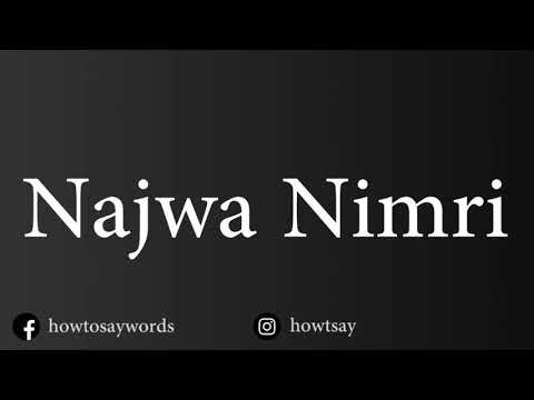 How To Pronounce Najwa Nimri