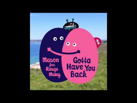 Mason feat. Rouge Mary - Gotta Have You Back (Refurb)