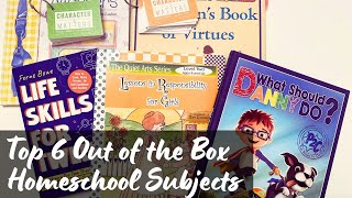 Top 6 Out of the Box Homeschool Subjects