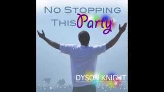 Dyson Knight - No Stopping This Party - BAHAMAS SOCA 2014 (Limeration Riddim)