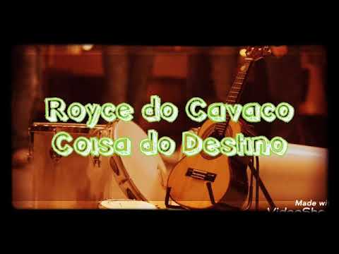 Royce do Cavaco - Coisa do Destino