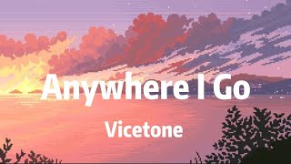 Vicetone - Anywhere I Go