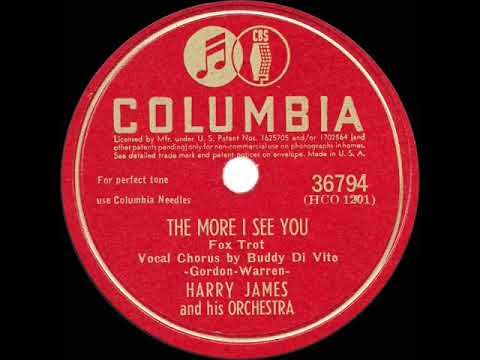 1st RECORDING OF: The More I See You - Harry James (1945--Buddy Di Vito, vocal)