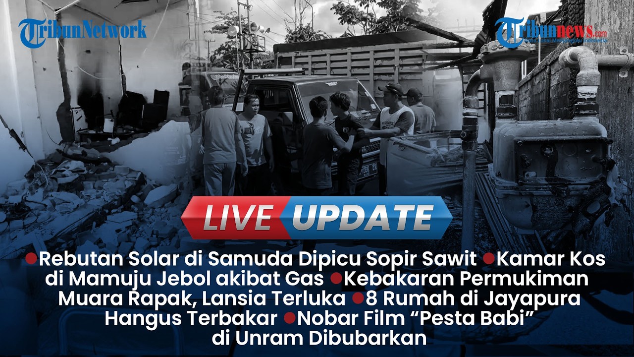 LIVE UPDATE SIANG: Sopir Sawit di Samarinda Ribut Rebutan Solar, Kamar Kos Meledak akibat Gas Bocor