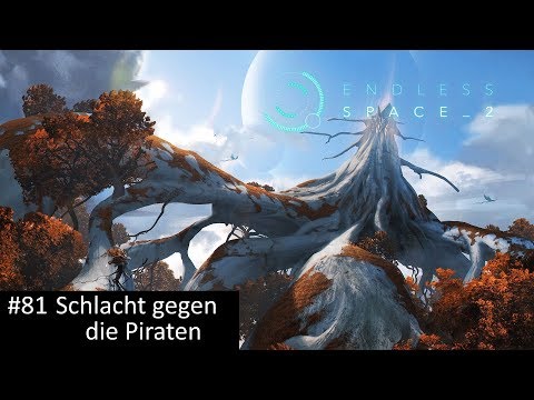 Schlacht gegen die Piraten - Endless Space 2 #81 - Fraktion Unfallen | Let's Play
