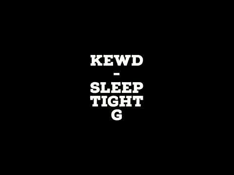 Kewd - Sleep tight G