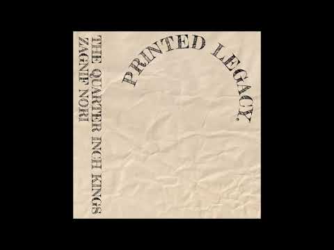 The Quarter Inch Kings & Zagnif Nori - Printed Legacy