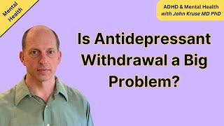 Is Antidepressant Withdrawal a Big Problem?