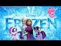 Frozen\\\My Little Pony\\\ 