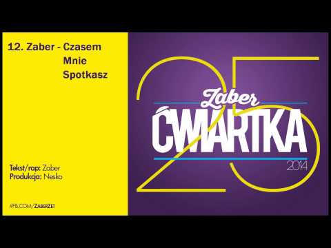 12. Zaber - Czasem Mnie Spotkasz