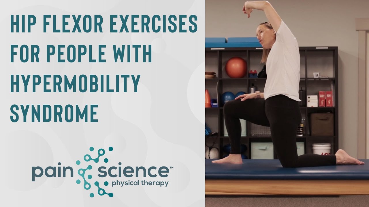 Hip Flexor Exercises for People with Hypermobility Syndrome | Pain Science Physical Therapy - YouTube