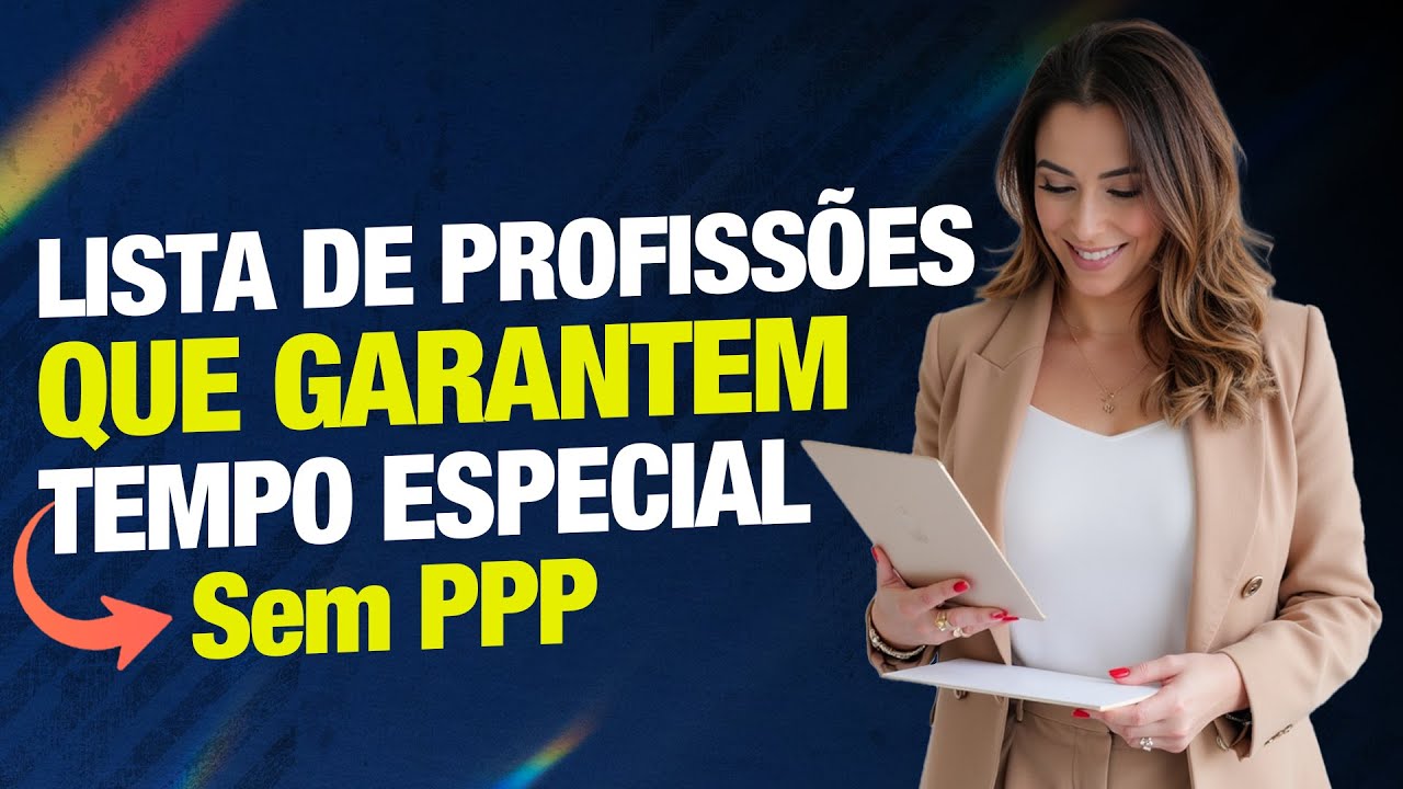 Aposentadoria Especial | Lista de Profissões que Garantem Tempo Especial sem PPP até 1995!