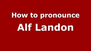 How to pronounce Alf Landon