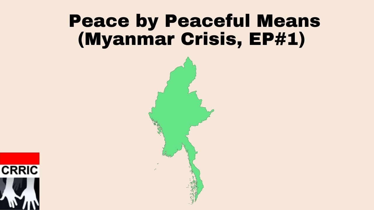 Peace by Peaceful Means (Myanmar Crisis)