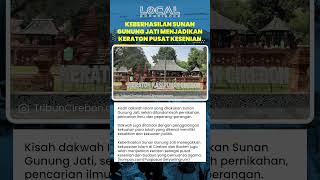 Dakwah Sunan Gunung Jati Menyatukan Tokoh Sakti dan Menjadikan Keraton sebagai Pusat Budaya Islam