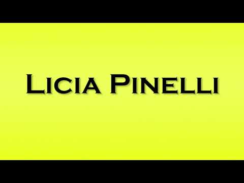 Pronunciation of Licia Pinelli