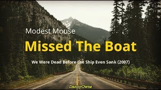 Modest Mouse - Missed the Boat w/Lyrics [ENG-ESP]