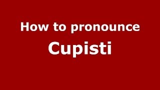 How to pronounce Cupisti