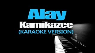 ALAY - Kamikazee (KARAOKE VERSION)
