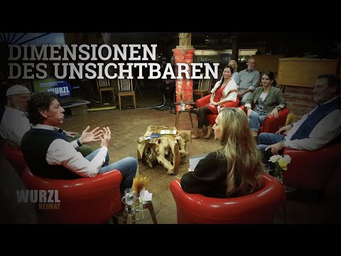 WurzlHeimat - "Dimensionen des Unsichtbaren!"