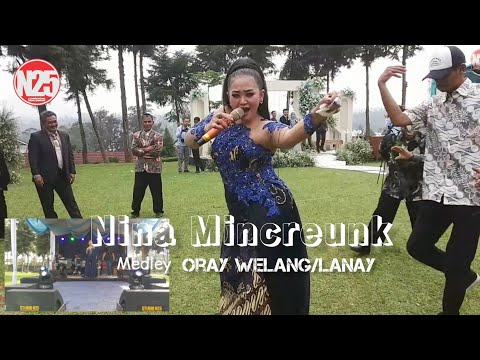 Oray Welang medley Lanay - Nina Mincreunk - #n25  - Live show SituCileunca