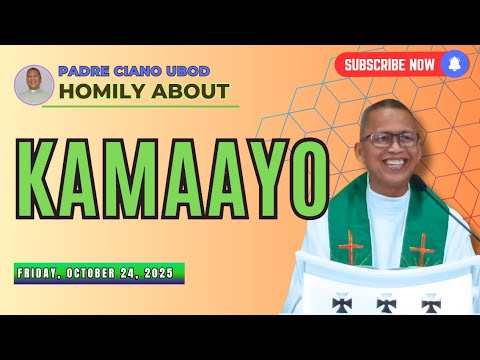 Fr. Ciano Homily about KAMAAYO - 10/24/2025