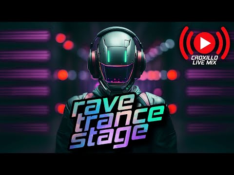 Rave Trance Stage vol.1 | Croxillo Live Mix