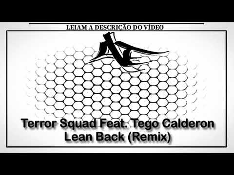Terror Squad Feat. Tego Calderon - Lean Back (Remix)