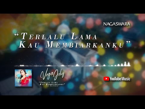 Vega Jely - Terlalu Lama Kau Membiarkanku (Official Video Lyrics) #lirik